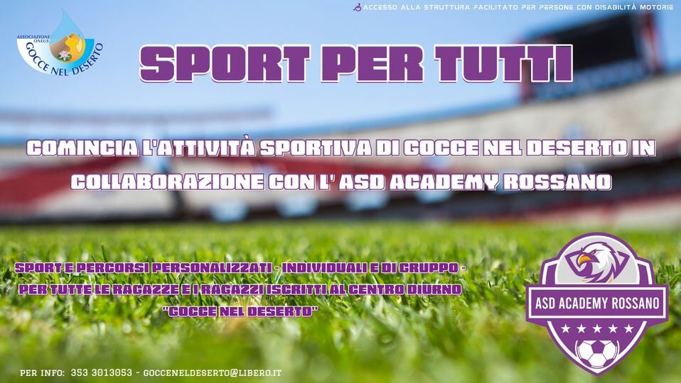 “Sport per tutti” - Avvio delle attività sportive del Centro Diurno “Gocce nel Deserto” in collaborazione con l’ASD Academy Rossano - gocce nel deserto